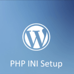 Best PHP ini Settings for WordPress & WooCommerce: Official Recommendations